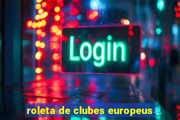 roleta de clubes europeus